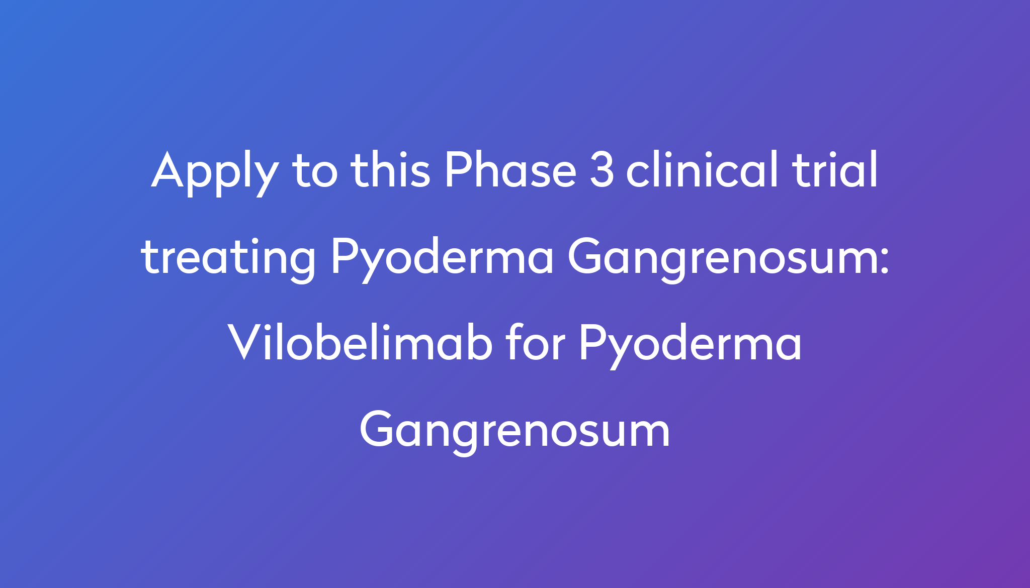 vilobelimab-for-pyoderma-gangrenosum-clinical-trial-2024-power